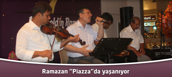 Ramazan ''Piazza''da yaşanıyor