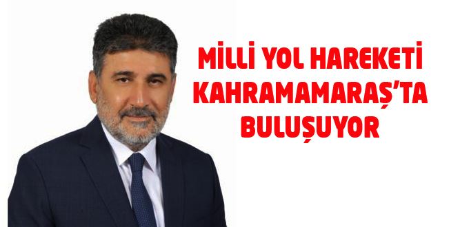 MİLLİ YOL HAREKETİ KAHRAMAMARAŞ’TA BULUŞUYOR 