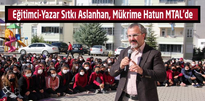 Eğitimci-Yazar Aslanhan, Mükrime Hatun MTAL'de 'Başarıya Gülümse’ dedi