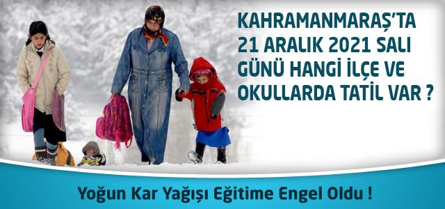 21 Aralık'ta Kar Tatili Olan Okul ve İlçeler