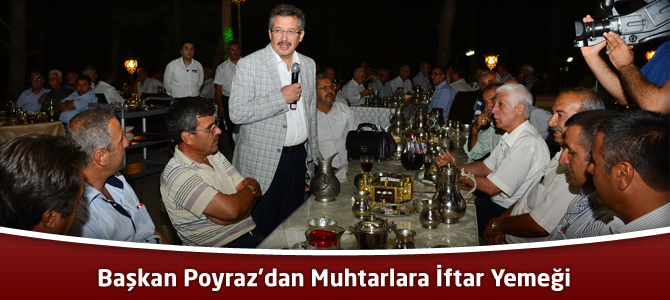 Başkan Poyraz’dan Muhtarlara İftar Yemeği