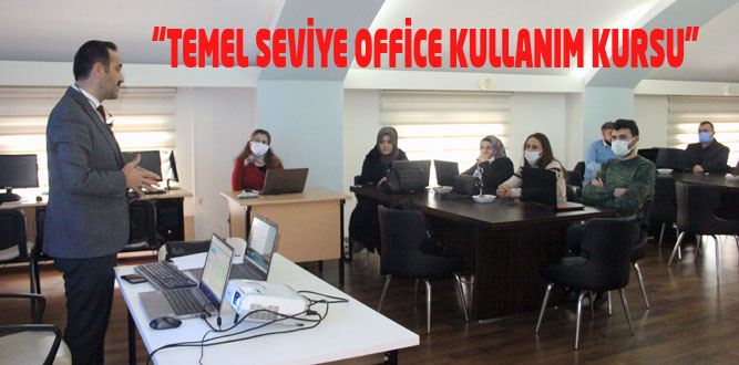 Kahramanmaraş'ta “Temel Seviye Office Kullanım Kursu”