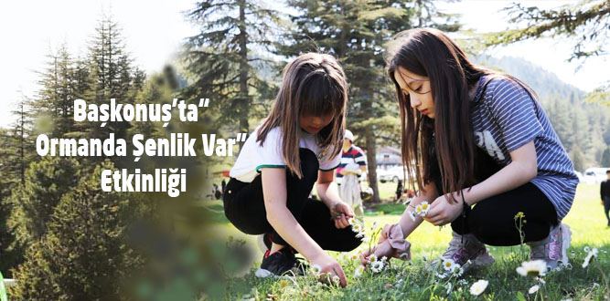 Kahramanmaraş'ta “ Ormanda Şenlik Var” etkinliği