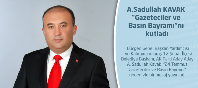 A.Sadullah KAVAK “ Gazeteciler ve Basın Bayramı”nı kutladı