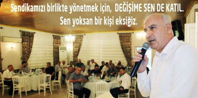 Adem Aydoğan, "Sendikamızı birlikte yönetmek için" Değişime Sende Katıl