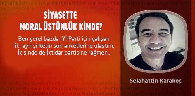 SİYASETTE MORAL ÜSTÜNLÜK KİM DE?