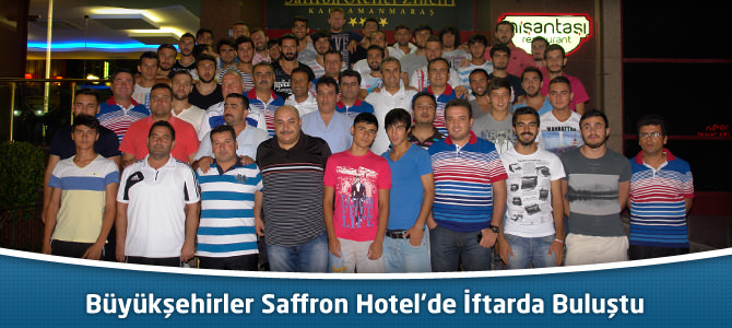 Büyükşehirler Saffron Hotel'de İftarda Buluştu