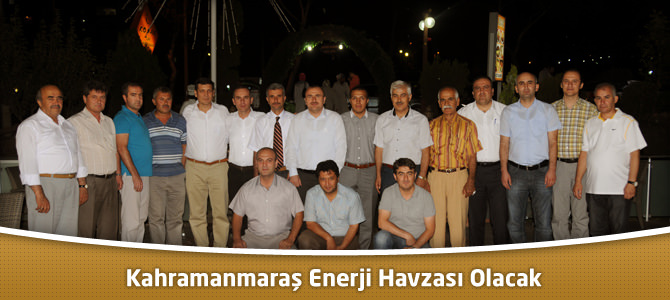 Kahramanmaraş enerji havzası olacak