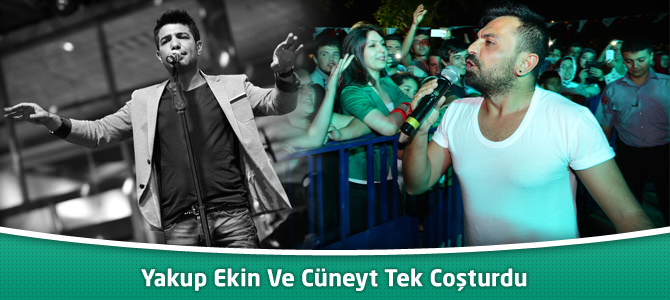 Yakup Ekin Ve Cüneyt Tek Coşturdu