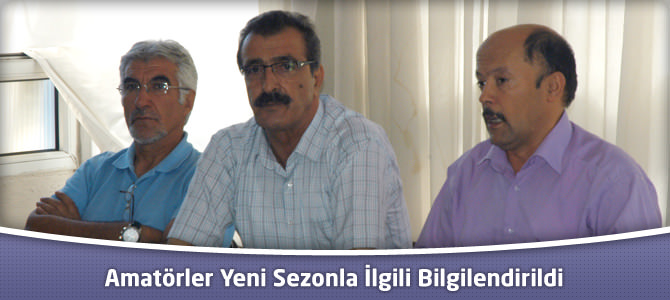 Amatörler Yeni Sezonla İlgili Bilgilendirildi