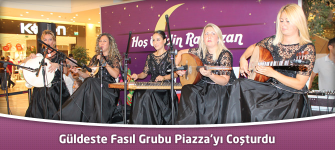 Güldeste Fasıl Grubu Piazza'yı Coşturdu