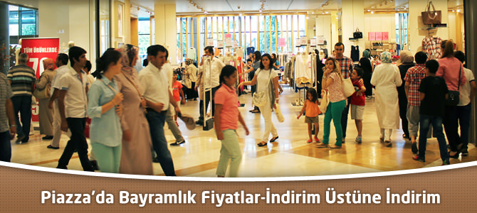 Piazza'da "Bayramlık" Fiyatlar