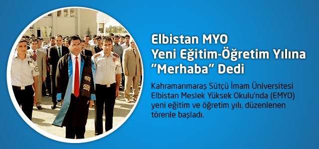 Elbistan MYO Yeni Eğitim-Öğretim Yılına "Merhaba" Dedi