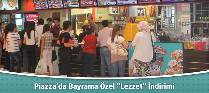 Piazza'da Bayrama Özel ''Lezzet'' İndirimi