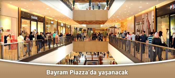 Ramazan Bayramı Kahramanmaraş Piazza AVM'de Yaşanacak