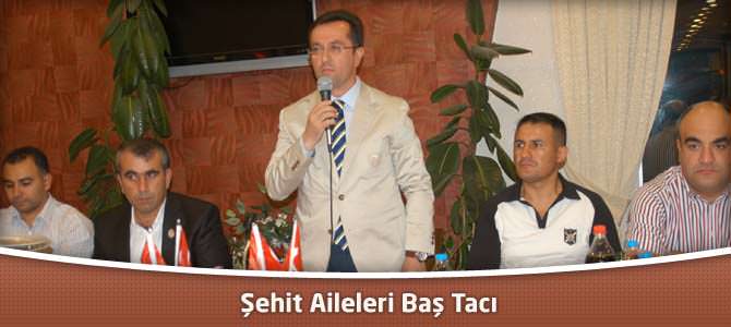 Şehit Aileleri Baş Tacı