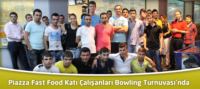 Kahramanmaraş Piazza AVM Fast Food Katı Çalışanları Bowling Turnuvası’nda