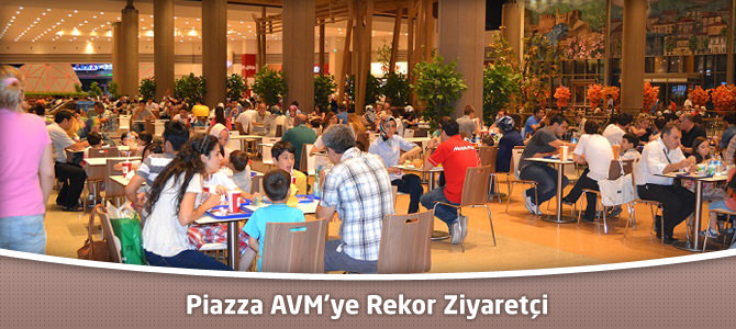 Kahramanmaraş Piazza AVM'ye Rekor Ziyaretçi !