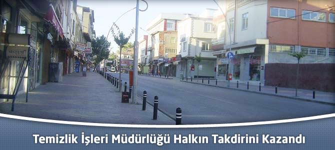 Temizlik İşleri Müdürlüğü Halkın Takdirini Kazandı