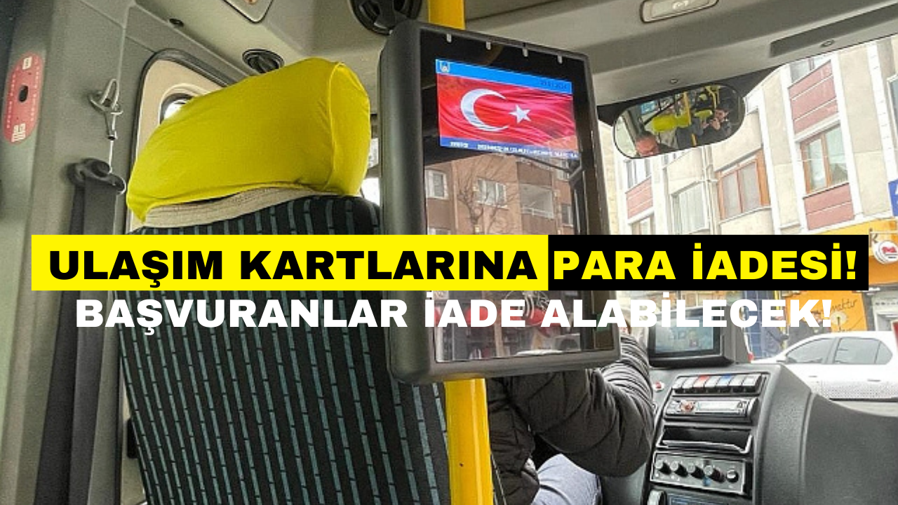 Ulaşım Kartlarına 11 Gün İçinde Para İadesi! İade İşlemleri Başladı!