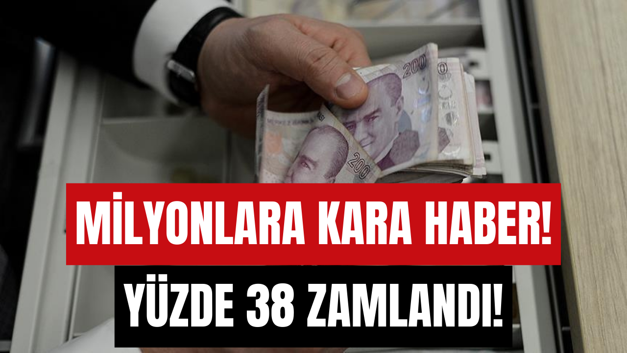 Bugünden İtibaren Geçerli Olacak! Yüzde 38 Zam Geldi!