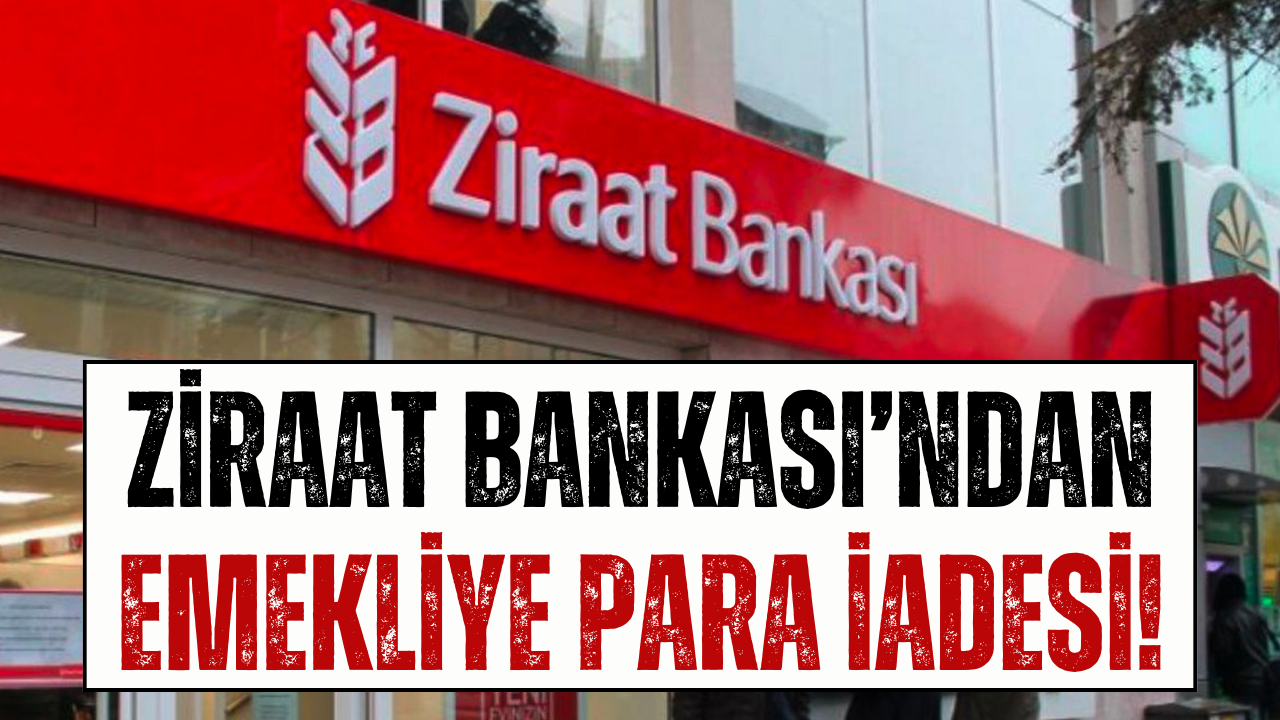 Ziraat Bankası’ndan Emeklilere 1500 TL Para İadesi! Hesaplara Yatmaya Başladı!