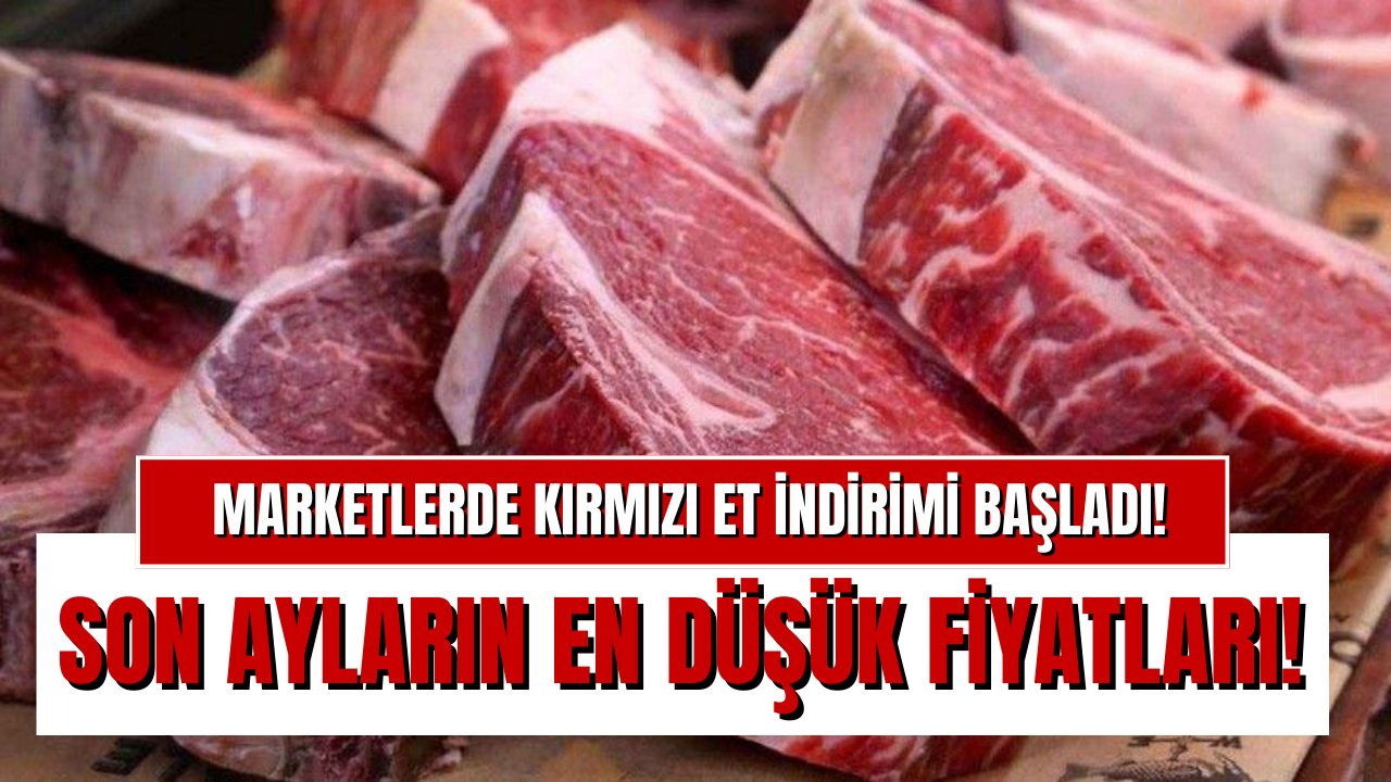 BİM, A101, ŞOK, Migros ve CarrefourSA’da Kırmızı Et İndirimi! İşte Güncel Fiyatlar!