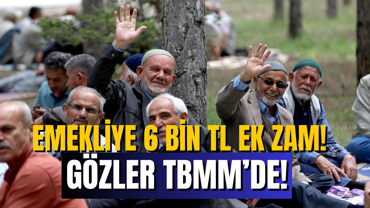 Şartları Sağlayan Emeklilere 6 Bin TL Ek Zam 2024!