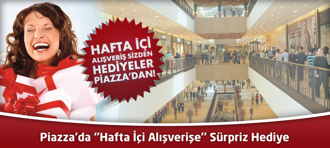 Kahramanmaraş Piazza’da ‘’Hafta İçi Alışverişe’’ Sürpriz Hediye