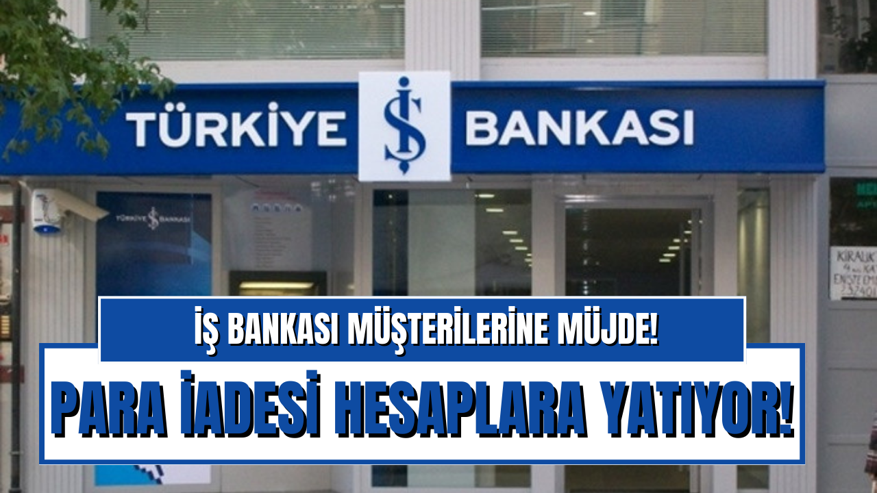 İş Bankası’ndan 10 Gün İçinde 1.000 TL Para İadesi!