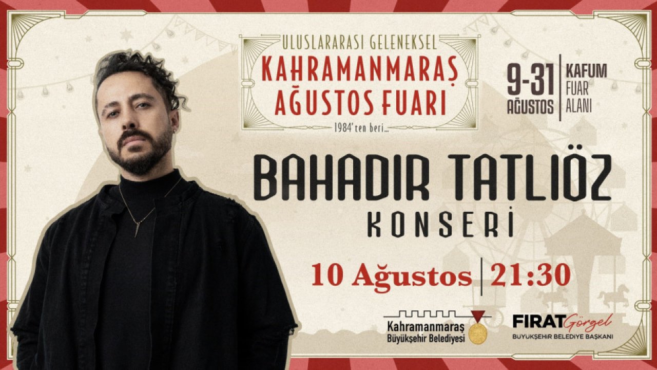 Kahramanmaraş'ta Bahadır Tatlıöz Konser Verecek