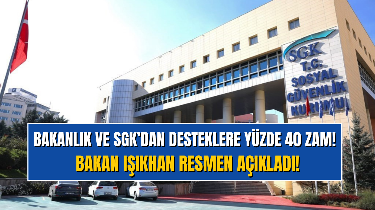 Çalışma Bakanlığı ve SGK’dan O Desteklere Yüzde 40 Zam!