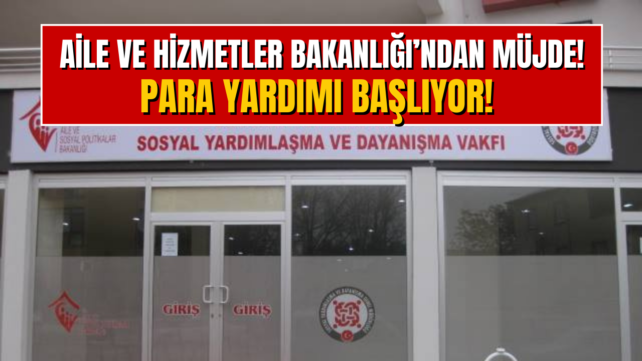 Sosyal Yardımlaşma ve Dayanışma Vakfı’ndan 6 Bin 667 TL Para Yardımı!