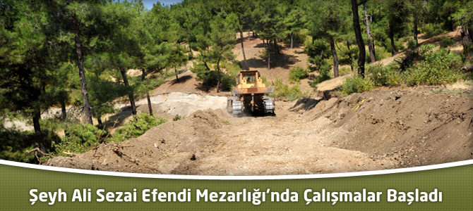 Şeyh Ali Sezai Efendi Mezarlığı'nda Çalışmalar Başladı