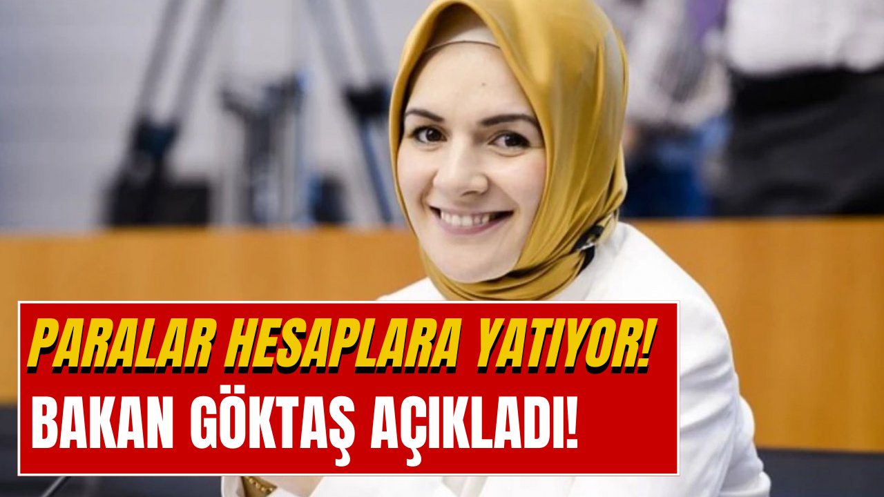 Bakan Göktaş Sabah Açıkladı! 9 Bin 077 TL Para Yardımı Bugün Hesaplara Yatacak!