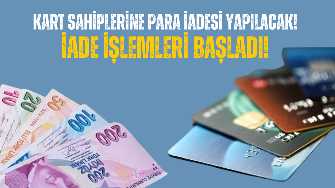 Kart Sahiplerine 1.000 TL Para İadesi Başladı!