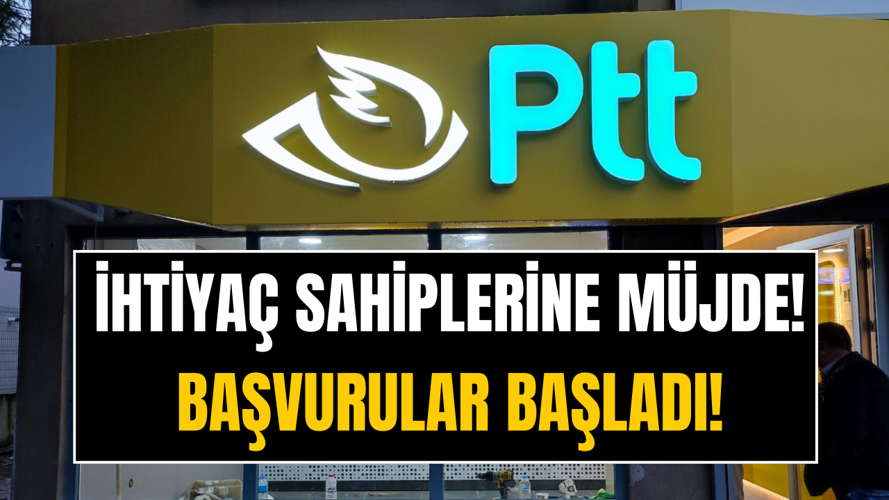 PTT’den Aylık ve Tek Seferlik Para Yardımı Geliyor!