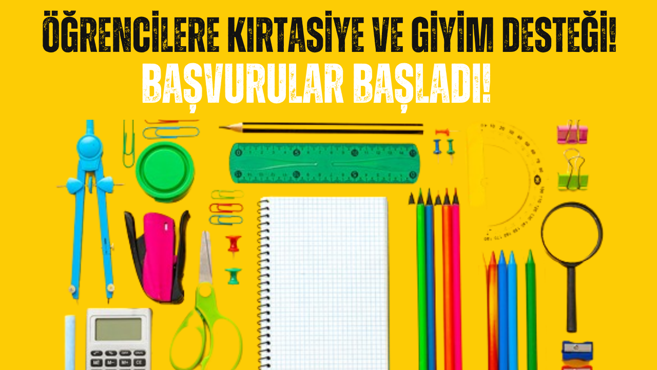 Öğrencilere 4 Bin 500 TL Kırtasiye ve Giyim Desteği Başvuruları Başladı!