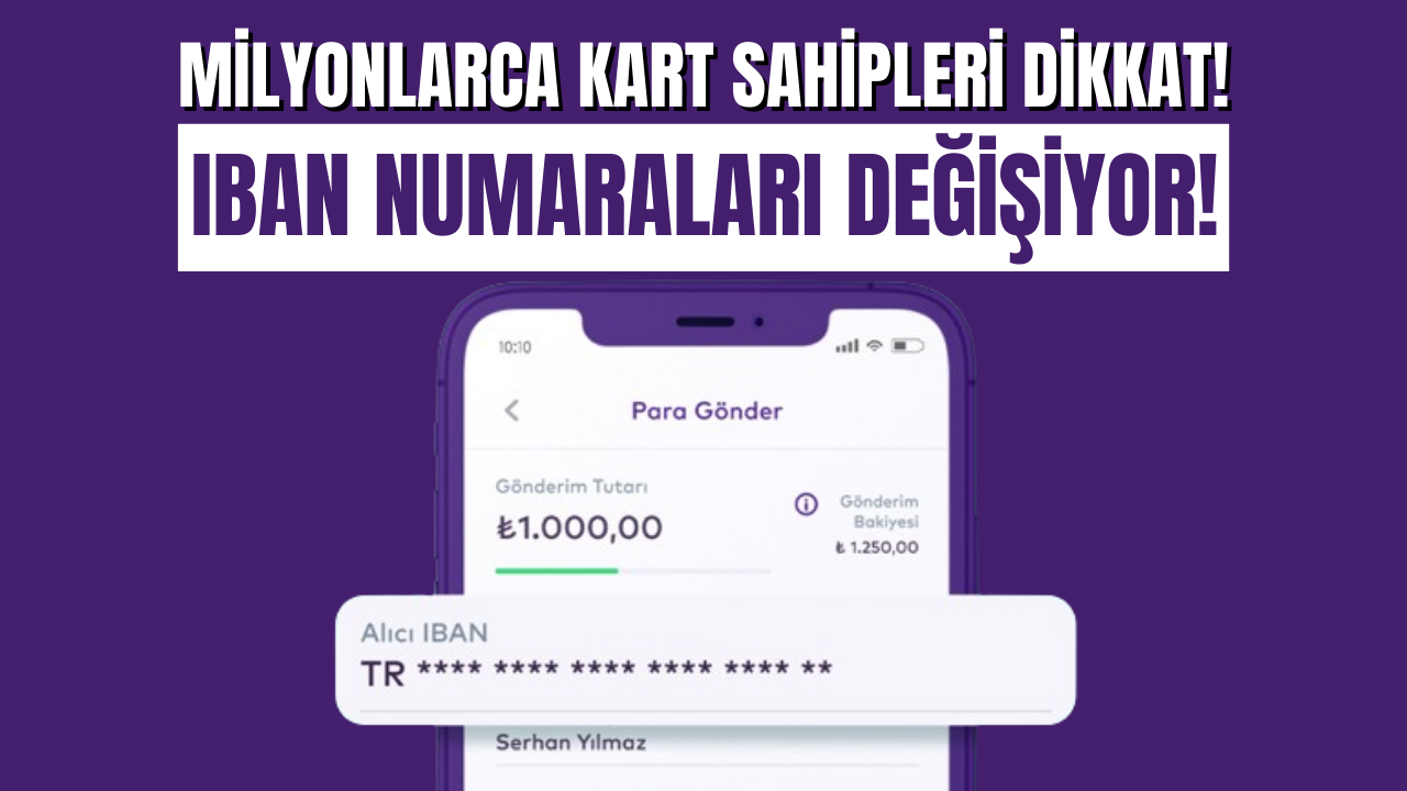 IBAN Üzerinden İşlem Yapanlar Dikkat! IBAN Numaraları Değişiyor!