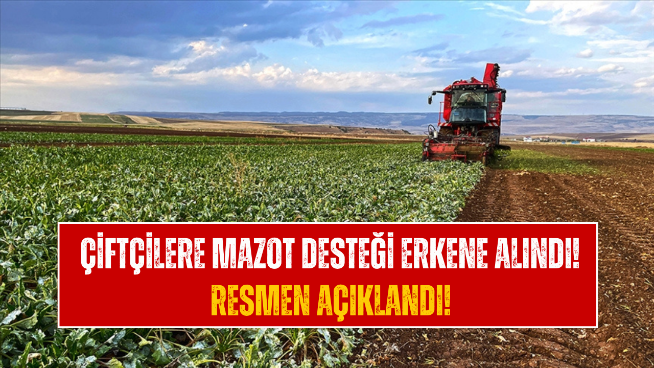 Çiftçilere Mazot Desteği Müjdesi! Ödeme Tarihleri Erkene Alındı!