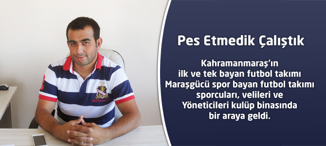 Pes Etmedik Çalıştık