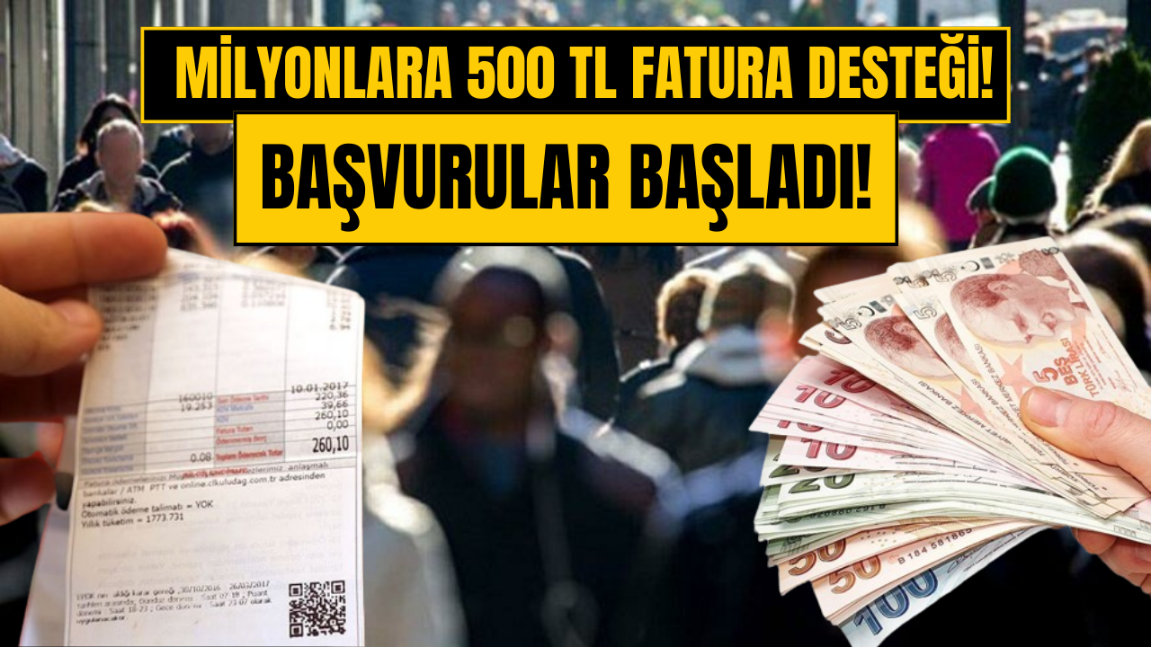 Emekliye, İşçiye ve Öğrenciye 500 TL Fatura Desteği!