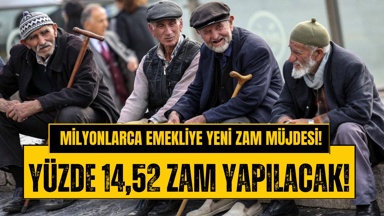 Emekli Maaşına Yüzde 14,52 Zam! En Düşük Emekli Maaşı 14 Bin 315 TL Olacak!