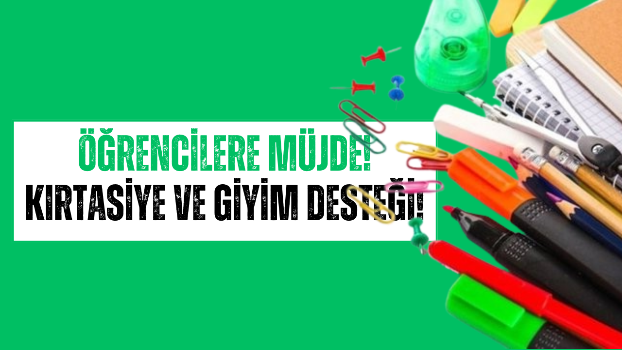 Öğrencilere 4 Bin 500 TL Kırtasiye ve Giyim Desteği! Son Başvuru Tarihi 10 Eylül!