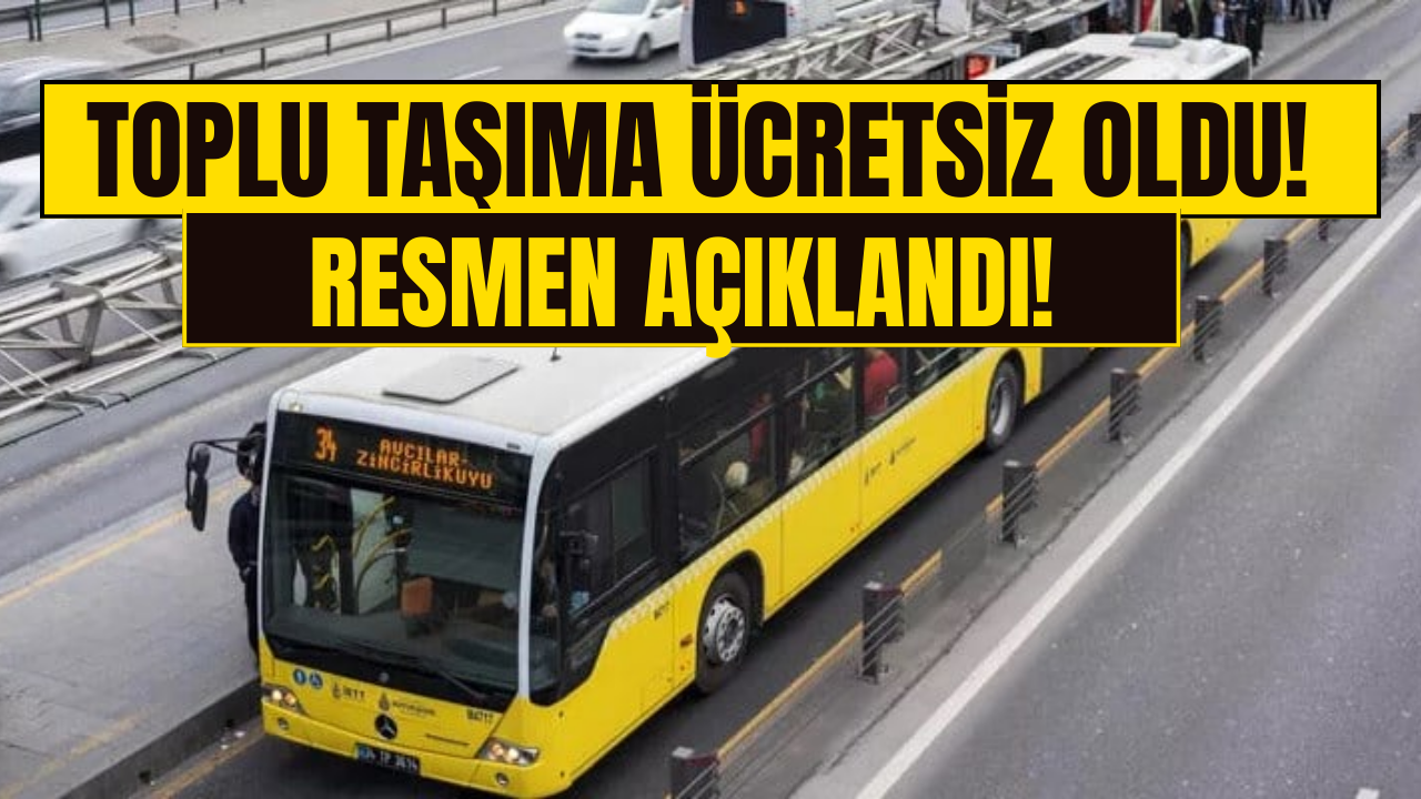 Emekliye, Memura, Asgari Ücretliye ve Öğrenciye Yarın Toplu Taşıma Ücretsiz Olacak!