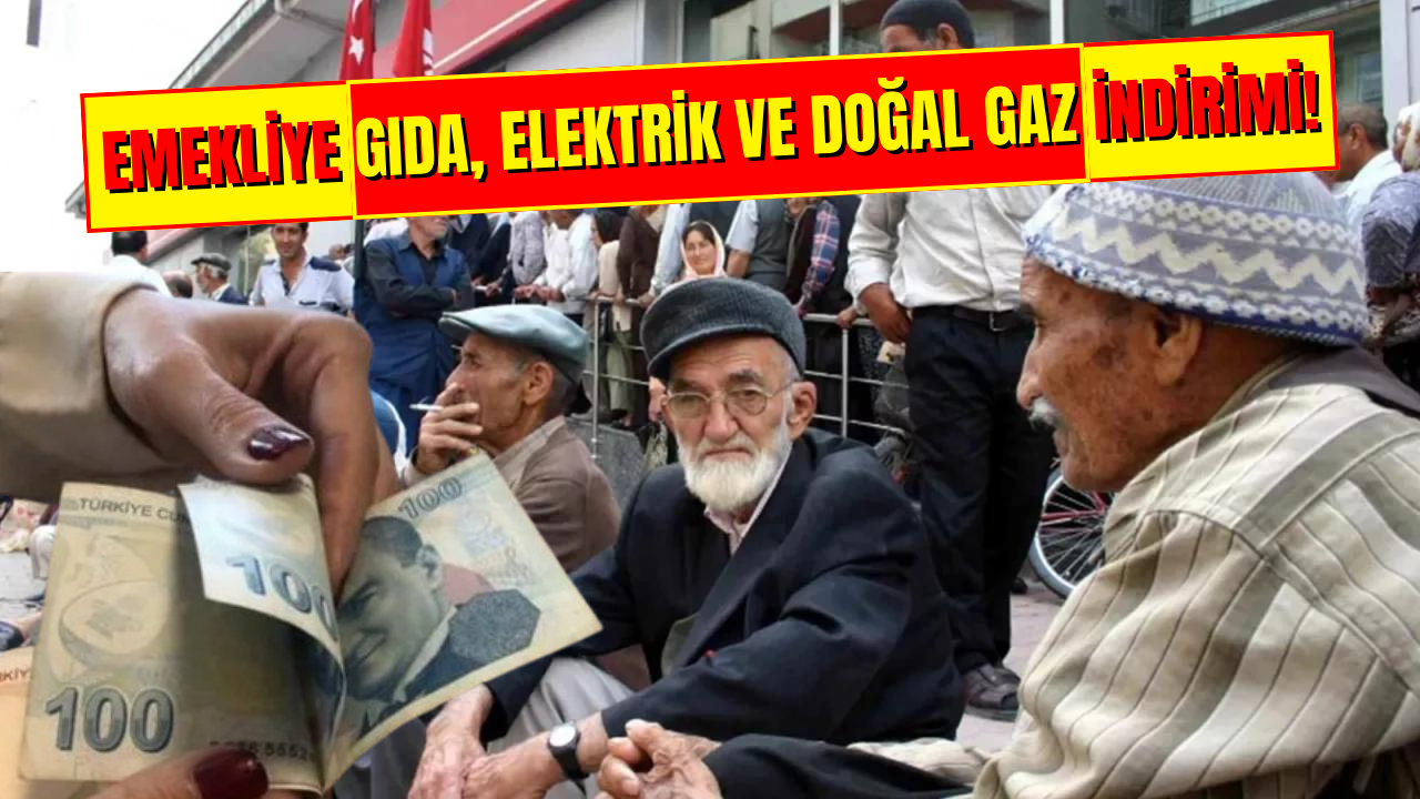 Emekliye Gıda Alışverişi, Elektrik ve Doğal Gaz Faturalarında İndirim!