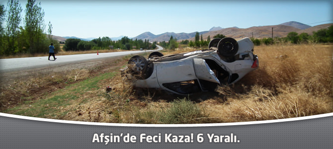 Afşin’de Feci Kaza! 6 Yaralı.