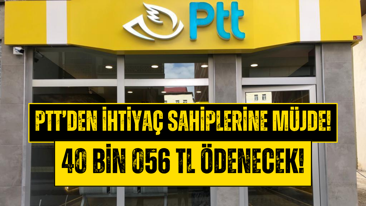 PTT’den İhtiyaç Sahiplerine ve Dar Gelirlilere 40 Bin 056 TL Para Yardımı!