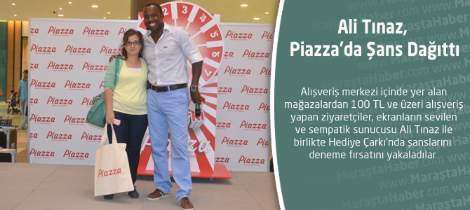 Ali Tınaz, Piazza’da Şans Dağıttı