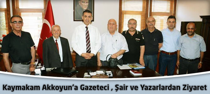 Kaymakam Akkoyun’a Gazeteci, Şair ve  Yazarlardan Ziyaret